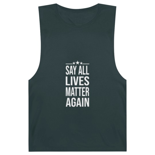 Discover Say All Lives Matter Again, Barnard Tanks