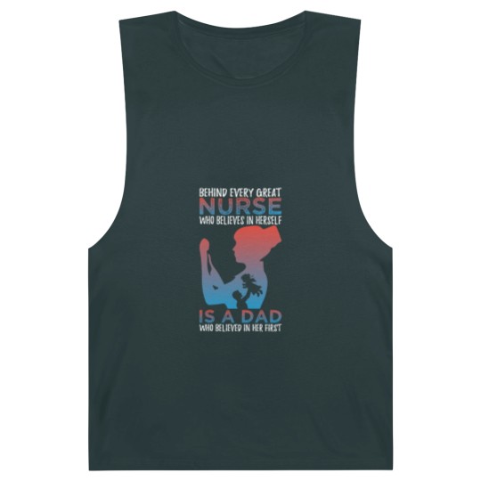 Discover Behind Every Great Nurse Who Believes In Herself Is A Dad Who Believes In Her First - Nurse Gift Idea - Barnard Tanks