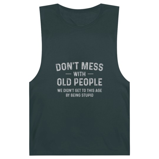 Discover Funny Dont Mess With Old People T Barnard Tanks