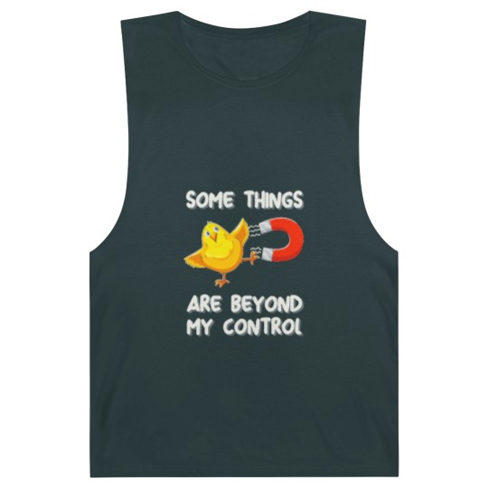 Discover Chick Magnet T- Barnard Tanks Some Things Are Beyond My Control - Chick Magnet T- Barnard Tanks Barnard Tanks