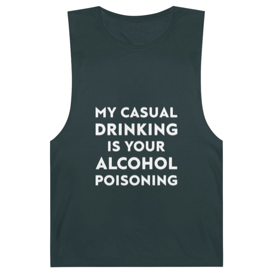 Discover my casual drinking is your alcohol poisoning beer Barnard Tanks