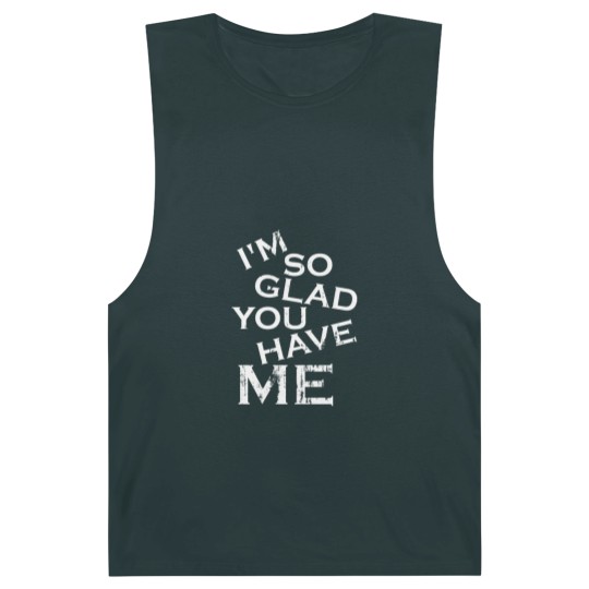 Discover I'm so glad you have me - really you lucky guy Barnard Tanks