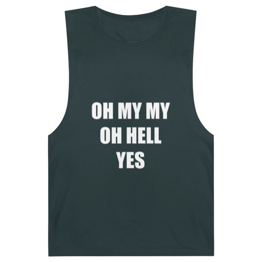 Discover Oh My My Oh Hell Yes Classic Rock Fan Funny Gift Barnard Tanks