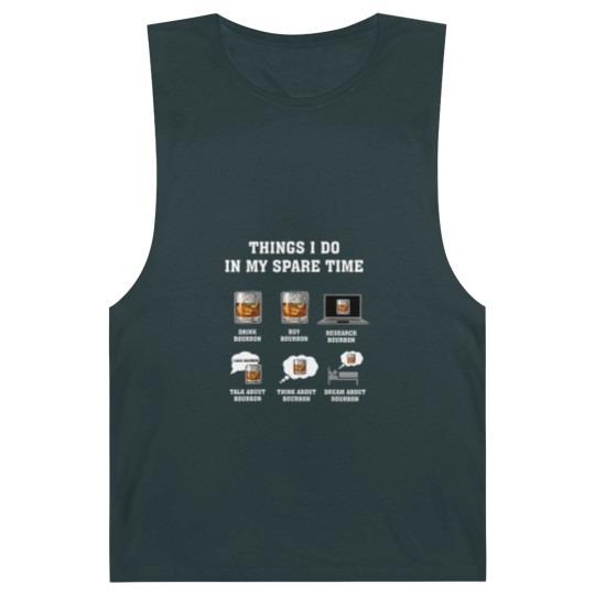 Discover Things I Do In My Spare Time Drink Bourbon By Bourbon Barnard Tanks