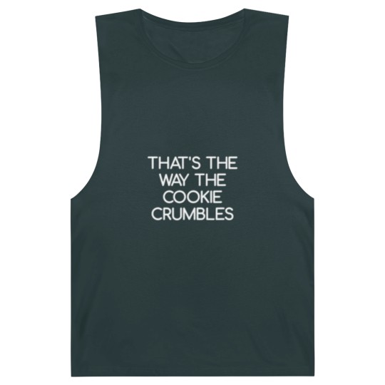 Discover Quips And Quotes Barnard Tanks That's the Way The Cookie Crumbles