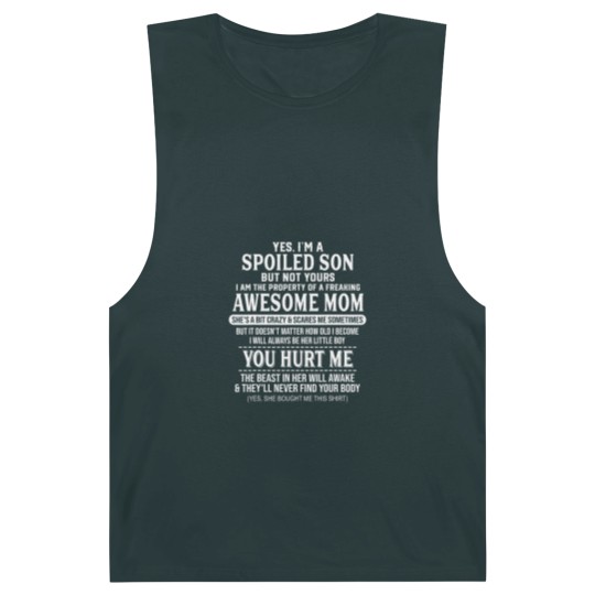 Discover yes i'm a spoiled son bu no yours freaking awesome mom shir Barnard Tanks