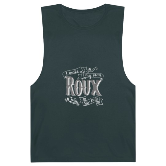 Discover gumbo t i make my own roux stir dat quote Barnard Tanks
