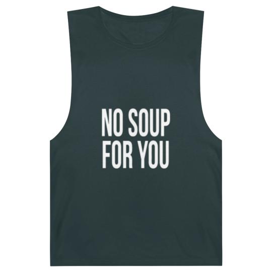 Discover No Soup For You Barnard Tanks
