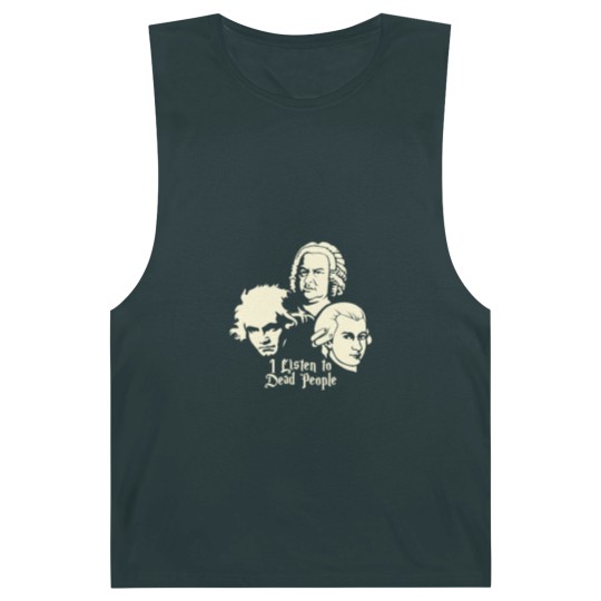 Discover I Listen To Dead People Beethoven Bach Mozart Barnard Tanks