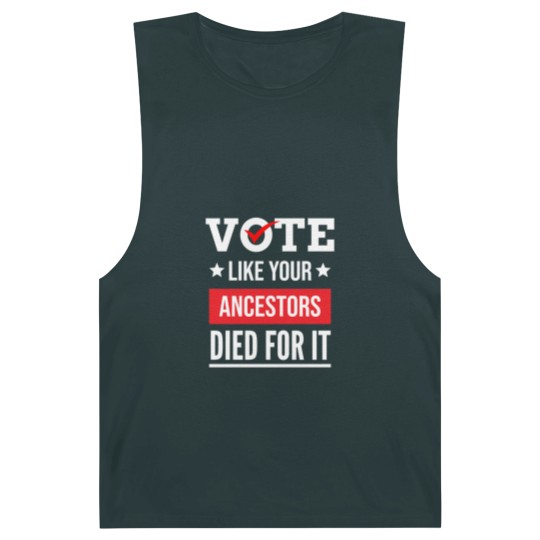 Discover Vote Like Your Ancestors Died For It Classic(17) Barnard Tanks