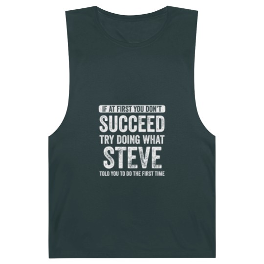 Discover steve if at first you don't succeed try doing what steve t Barnard Tanks