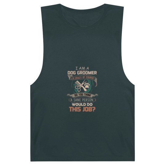 Discover I Am A Dog Groomer Barnard Tanks