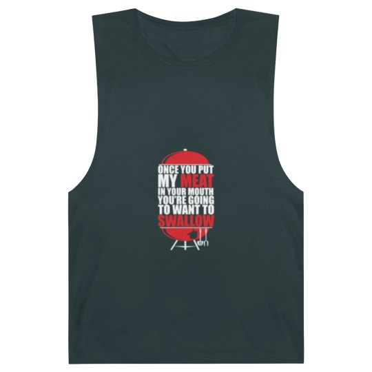 Discover Once You put My Meat in your Mouth - Once You Put My Meat In Your Mouth - Barnard Tanks