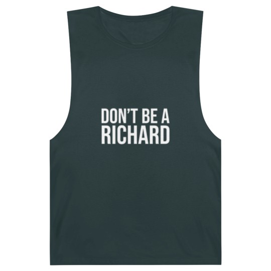 Discover Don't Be A Richard Barnard Tanks, Don't Be A Richard Barnard Tanks
