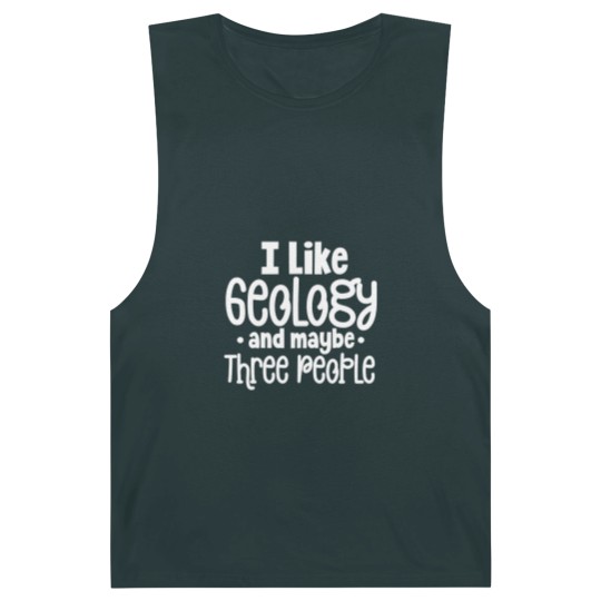 Discover I Like Geology And Maybe Three 3 People Funny Geologist Joke - I Like Geology And Maybe Three People - Barnard Tanks