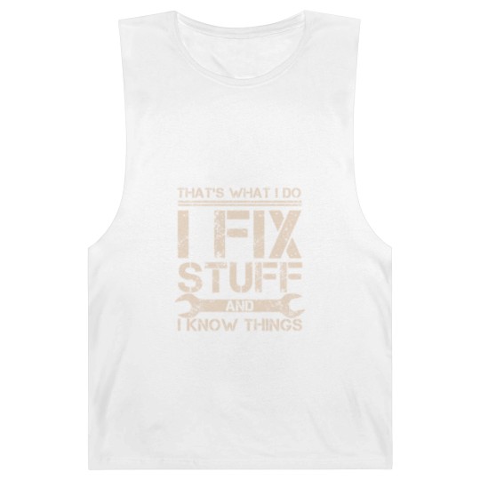 Discover That s What I Do I Fix Stuff And I Know Things Barnard Tanks