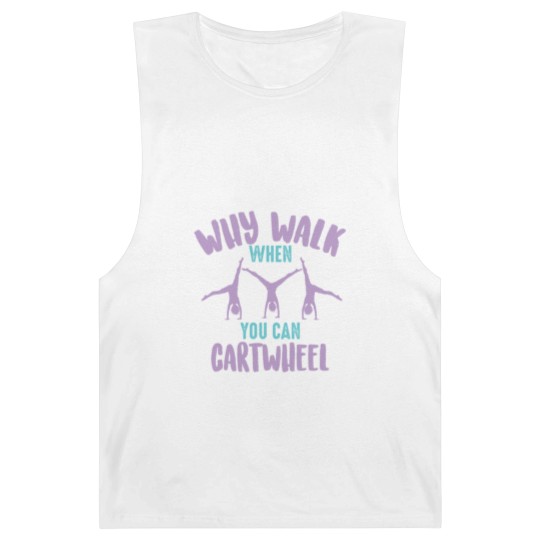 Discover Why Walk When You Can Cartwheel Tumbling Funny Barnard Tanks