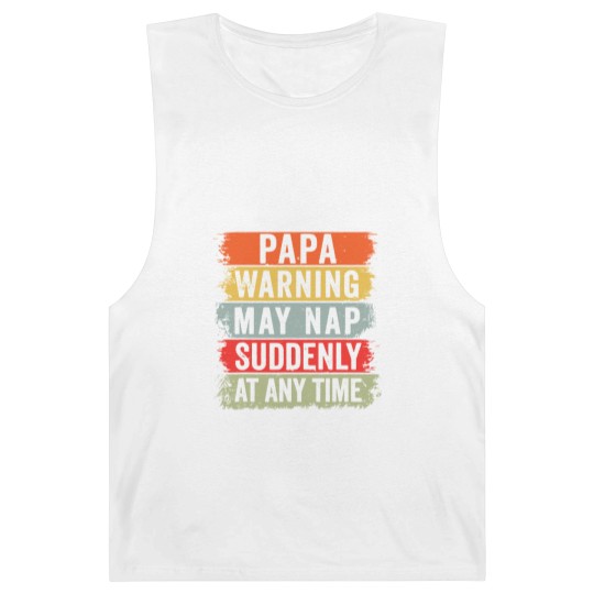 Discover Papa Warning May Nap Suddenly At Any Time Barnard Tanks