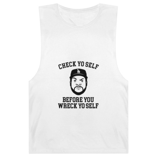 Discover Check Yo self before you wreck yo self - Ice Cube - Barnard Tanks