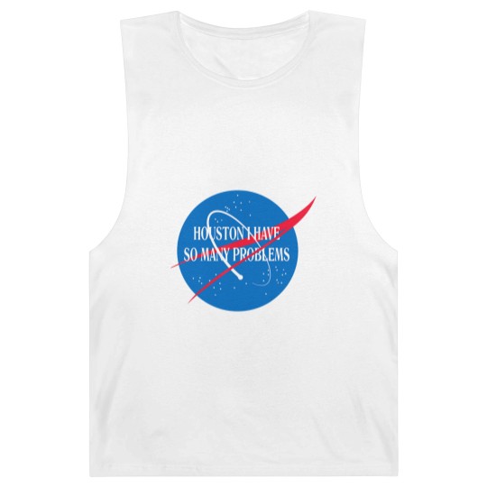 Discover Houston We Have So Many Problems Barnard Tanks Funny