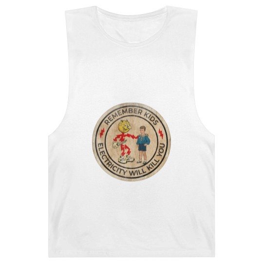 Discover REMEMBER KIDS ELECTRICITY WILL KILL YOU # FRESH DESIGN - Electricity Will Kill You - Barnard Tanks