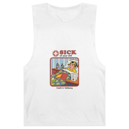 Discover Sick of your Sh*t - Funny - Barnard Tanks