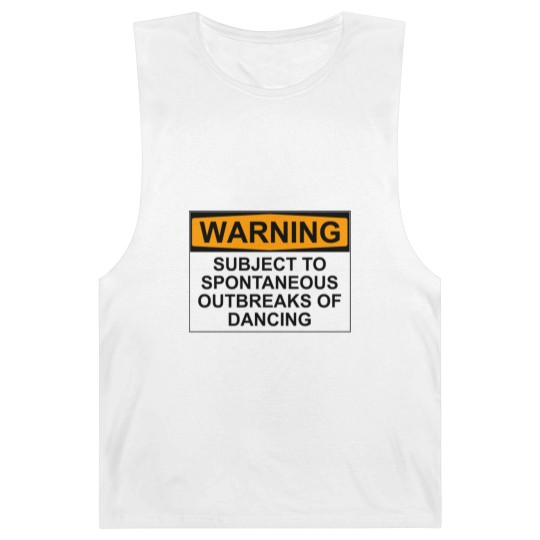Discover WARNING : SUBJECT TO SPONTANEOUS OUTBREAKS OF DANCING - Dance - Barnard Tanks