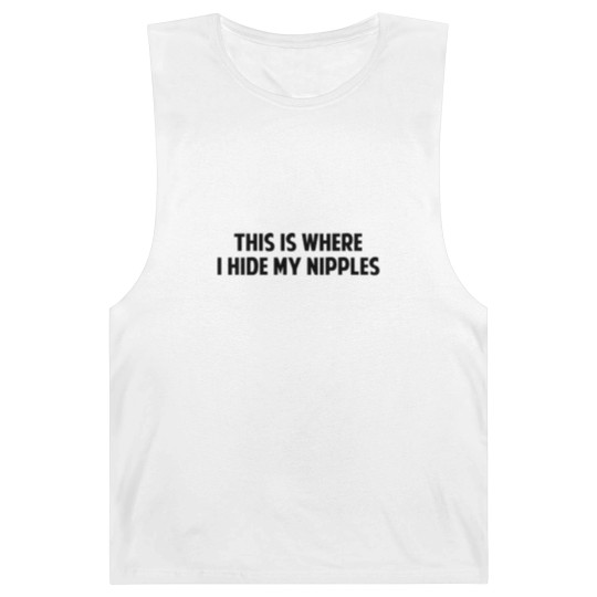 Discover This Is Where I Hide My Nipples Barnard Tanks