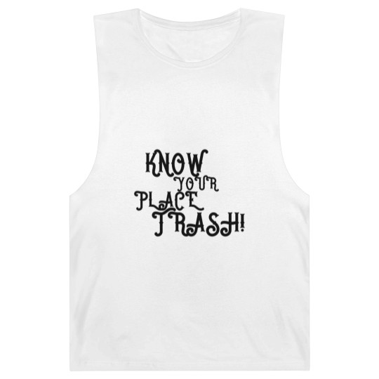 Discover Know Your Place Trash Text - Trash - Barnard Tanks