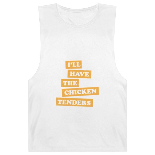 Discover Chicken Tenders Funny Foodie Quote - Chicken Tenders - Barnard Tanks