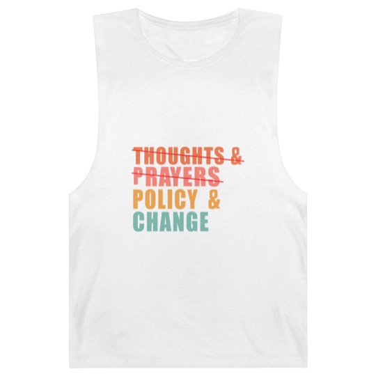 Discover Thoughts and Prayers Policy and Change Barnard Tanks, No Thoughts and Prayers Policy and Change Barnard Tanks