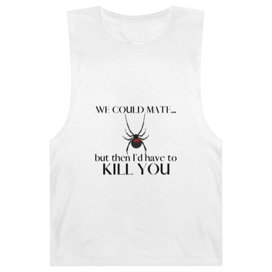 Discover We Could Mate But Then I'd Have to Kill You Barnard Tanks