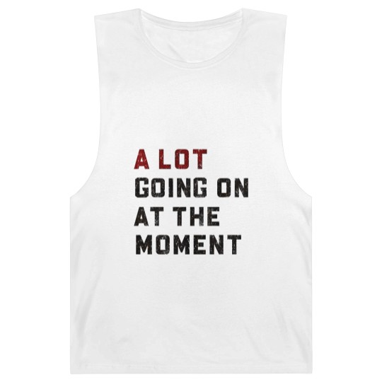 Discover A Lot Going On At The Moment Barnard Tanks, Not a Lot Barnard Tanks, Concert Barnard Tanks