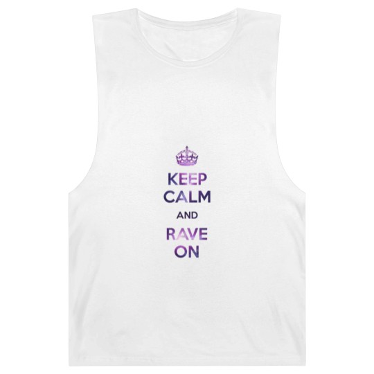 Discover Keep calm & Rave on Barnard Tanks