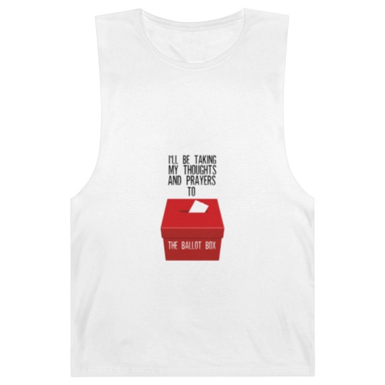 Discover Ill Be Taking My Thoughts And Prayers To The Ballot Box Barnard Tanks