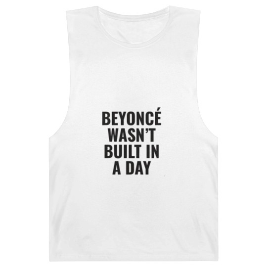 Discover Beyonce Wasn't Built In A Day Barnard Tanks