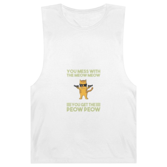 Discover You Mess With The Meow Meow You Get The Peow Peow Barnard Tanks