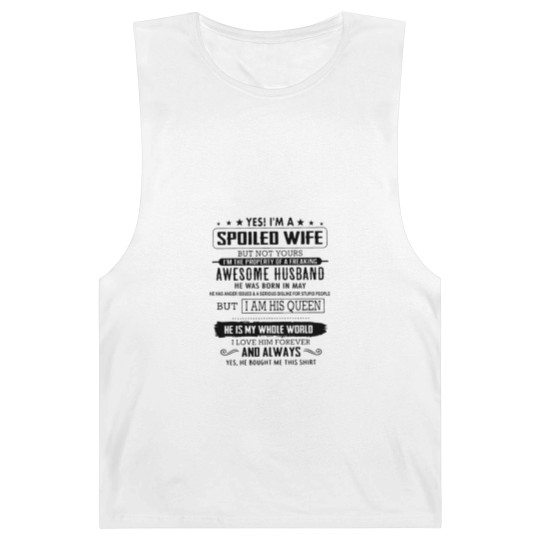 Discover yes i m a spoiled wife but not yours i m the prope Barnard Tanks