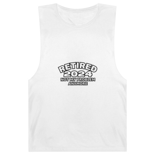 Discover Retired 2024 Not My Problem Anymore Men Woman Classic Barnard Tanks