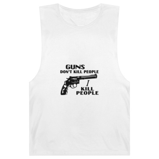 Discover Guns don't kill people, I kill people Barnard Tanks, happy gilmore Adam Sandler Barnard Tanks