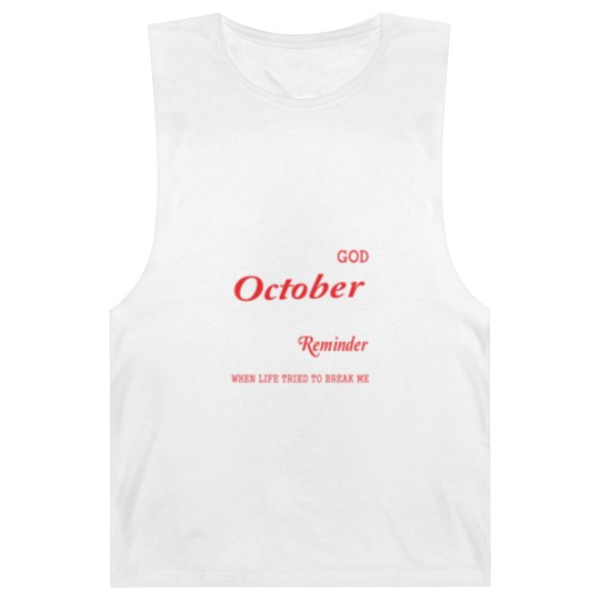 Discover I Am A Daughter Of God I Was Born In October My Scars Tell A Story They Are A Reminder Of Time T-Shi Barnard Tanks