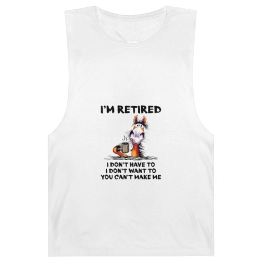 Discover Im Retired I Dont Have To I Dont Want To Horse Barnard Tanks