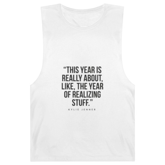 Discover This year is really about like, the year of realizing stuff Kylie Jenner Barnard Tanks