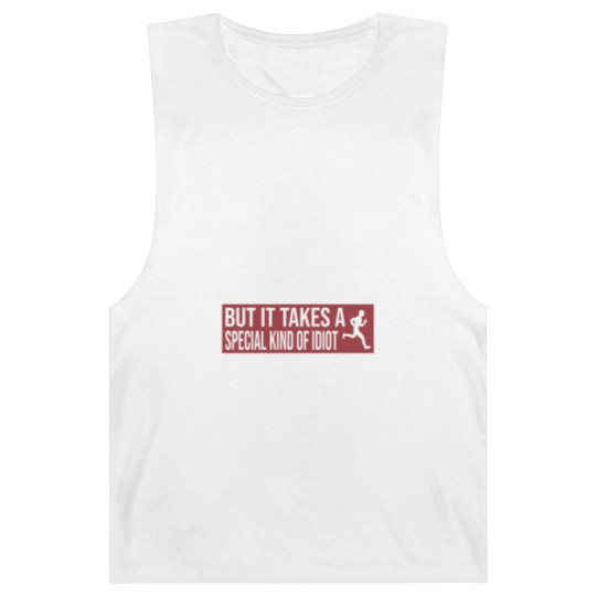 Discover Any Idiot Can Run But It Takes A Special Kind Of Idiot to run a marathon - Any Idiot Can Run - Barnard Tanks