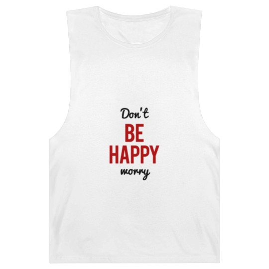Discover Don't Worry Be Happy or Don't Be Happy Worry Barnard Tanks