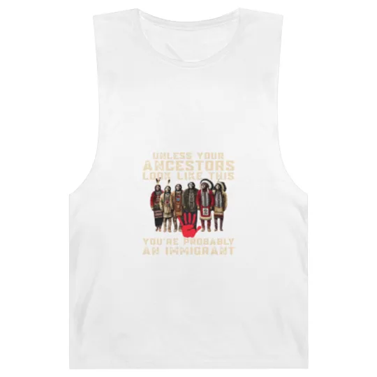 Discover Native American Barnard Tanks Indigenous Barnard Tanks Unless Your Ancestors Barnard Tanks Ancestors Barnard Tanks Native American Red Barnard Tanks