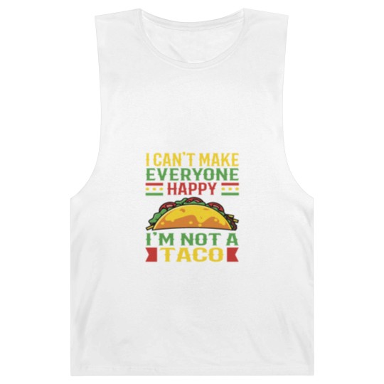 Discover I Can't Make Everyone Happy Im Not Taco Barnard Tanks
