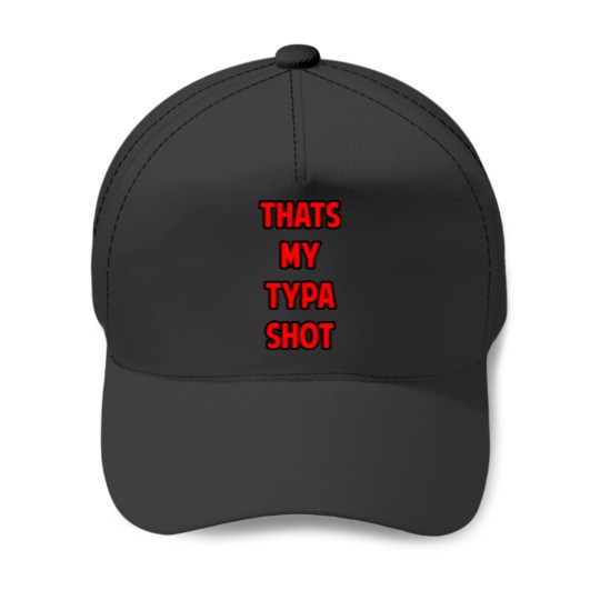 Discover That's My Typa Shot - Flight Reacts Sticker Baseball Caps
