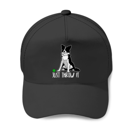 Discover Just Throw It Funny Border Collie Dog Lover Baseball Caps