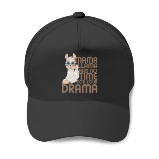Discover Mama Llama Has No Time For Your Drama Baseball Caps